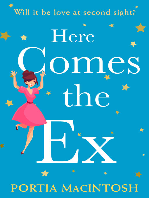 Title details for Here Comes the Ex by Portia MacIntosh - Available